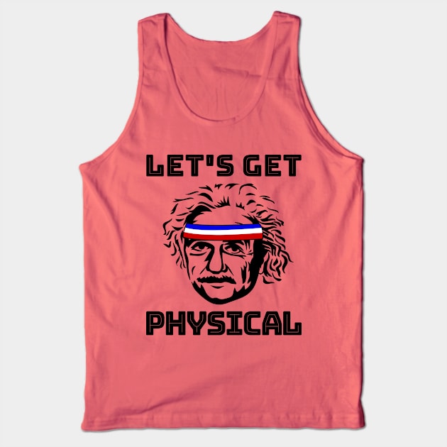 Nerdy Workout Shirt - Let's Get Physical Tank Top by redbarron